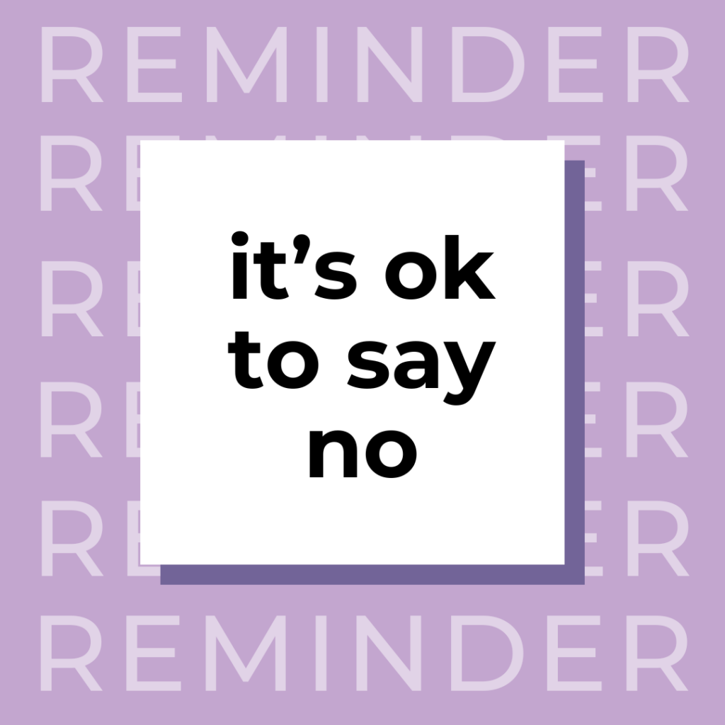 graphic reminder that says, "it's ok to say no"