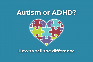 Graphic with heart made of multi-colored puzzle pieces. Text on the page: Autism or ADHD? How to tell the difference