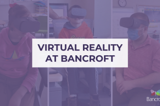 Virtual Reality at Bancroft