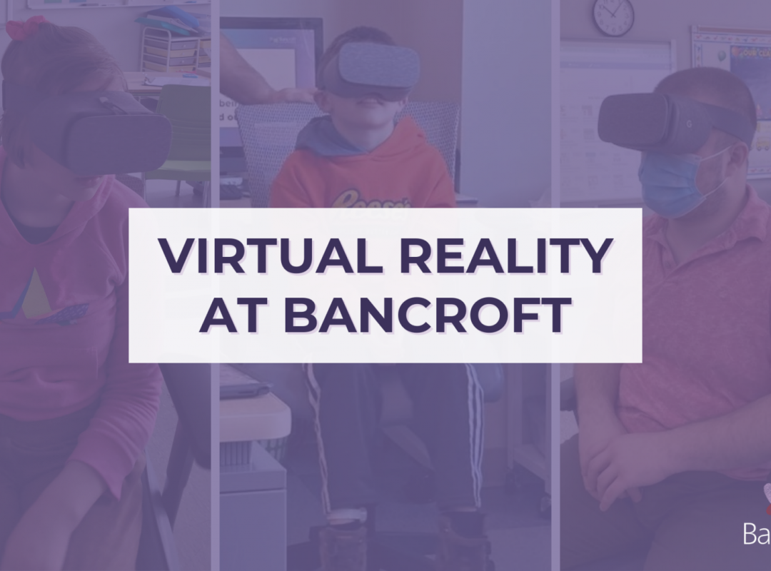 Virtual Reality at Bancroft