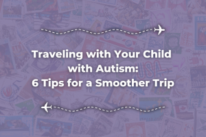 Traveling with your Child with Autism